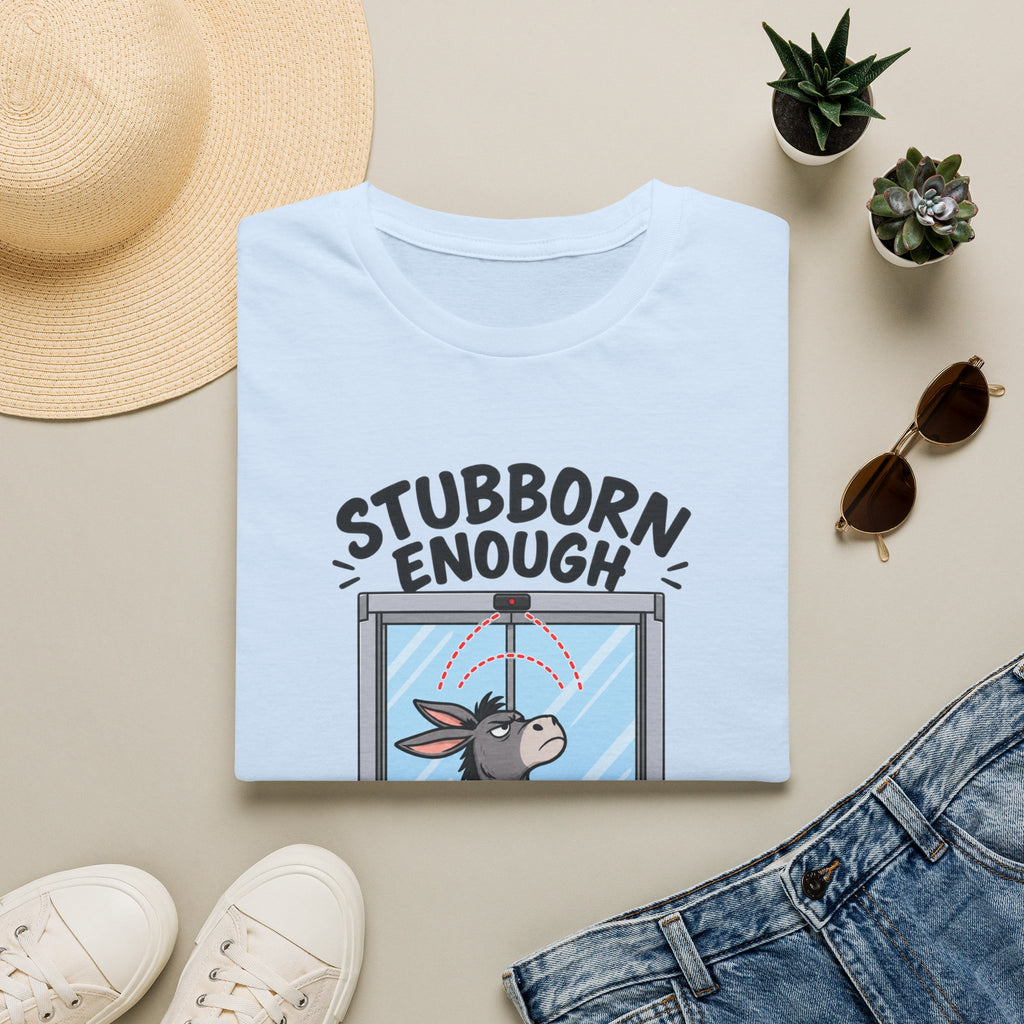 Stubborn Enough To Outwait Automatic Doors T-Shirt