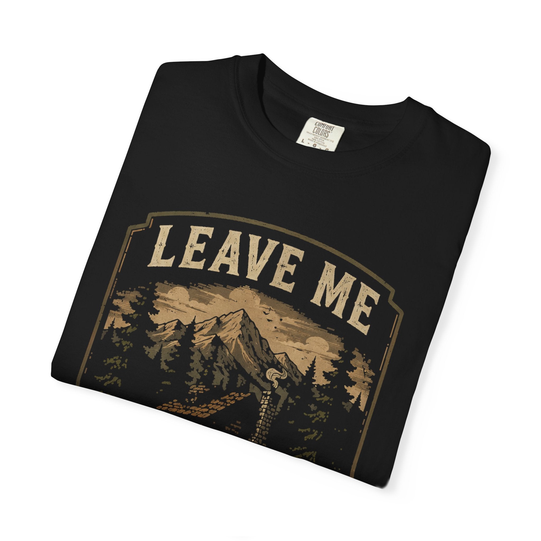 T-Shirt — 'Leave Me in the Woods' Cabin Adventure Graphic Tee