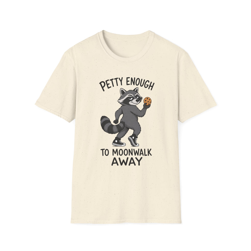 Petty Enough To Moonwalk Away T-Shirt