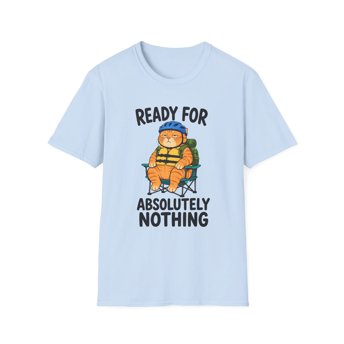 Ready For Absolutely Nothing T-Shirt