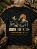 Gone Outside To Avoid Going Insane Shirt | Funny Hiking Tee | Outdoor Graphic T-Shirt