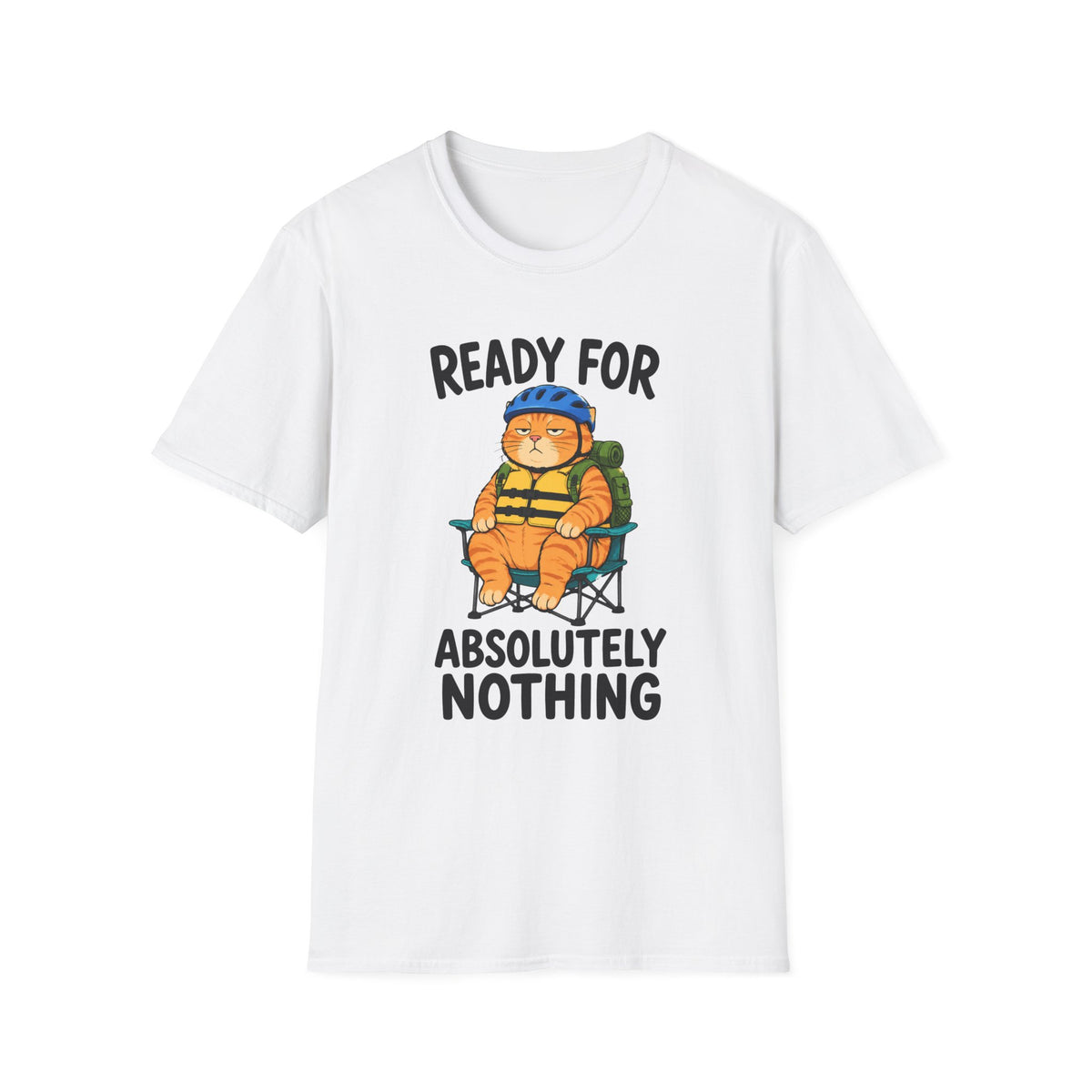 Ready For Absolutely Nothing T-Shirt