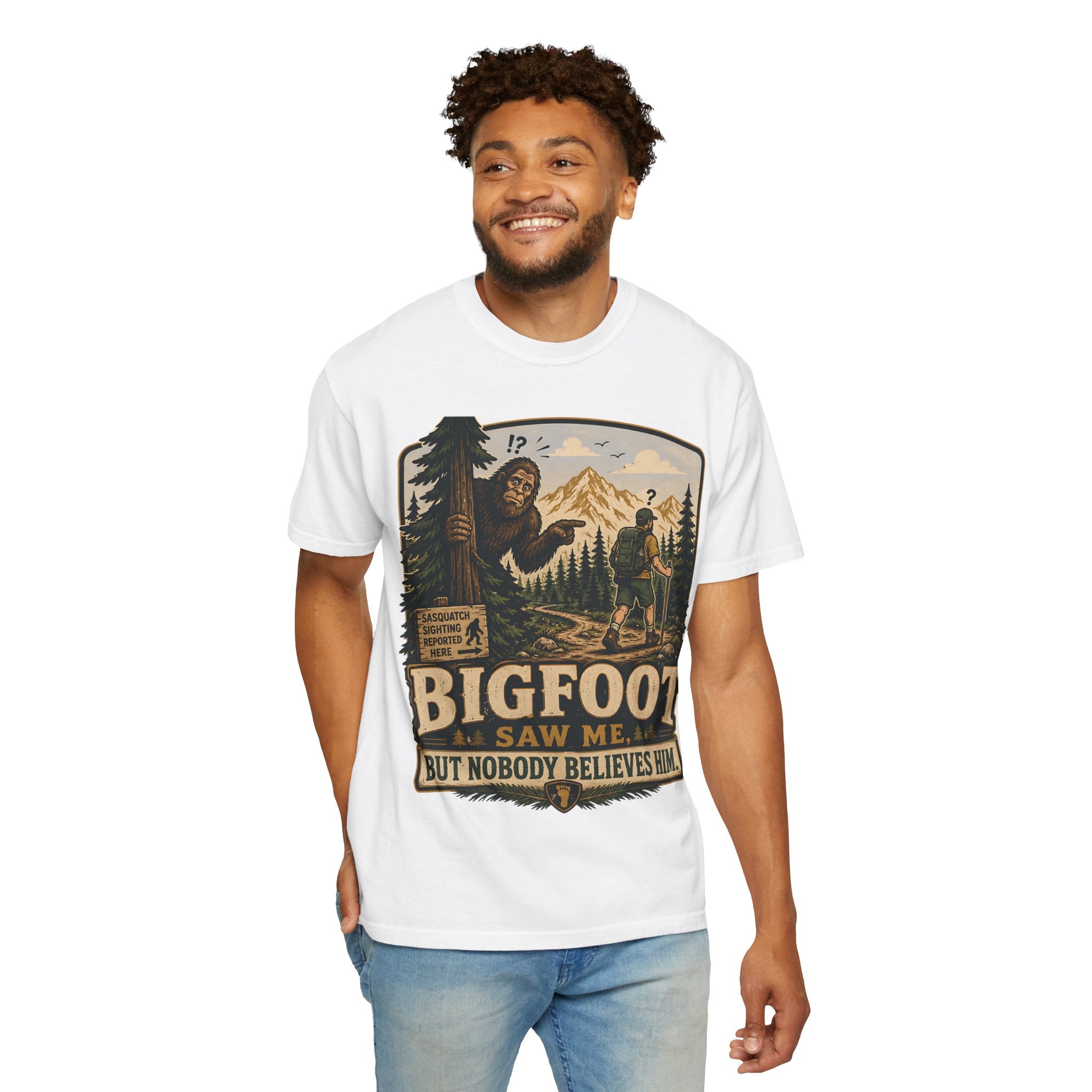 Bigfoot Saw Me But Nobody Believes Him T-Shirt